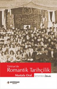 Türkiye’de Romantik Tarihçilik (3. Baskı)