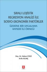 Sıralı Lojistik Regresyon Analizi İle Sosyo-Eko.fak. Hakan Eygü, Arife Kılınç