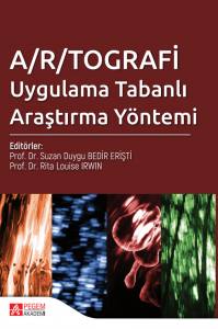 A/R/Tografi: Uygulama Tabanlı Araştırma Yöntemi