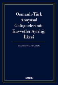 Osmanlı–Türk Anayasal Gelişmelerinde Kuvvetler Ayrılığı İlkesi