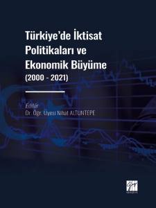 T&uuml;rkiyede İktisat Politikaları Ve Ekonomik B&uuml;y&uuml;me