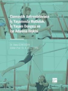Jimnastik Antren&ouml;rlerinin İş Yaşamında Mutluluk, İş Yaşam Dengesi