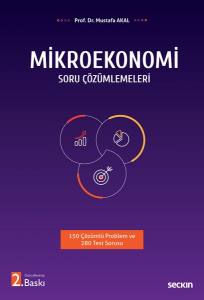 Mikroekonomi Soru Çözümlemeleri 150 Çözümlü Problem Ve 280 Test Sorusu