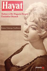 Hayat: Türkiye’yi Bir Magazin Dergisi Üzerinden Okumak