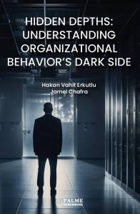 Hidden Depths: Understanding Organizational Behavior’s Dark Side