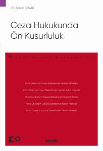 Ceza Hukukunda Ön Kusurluluk - Ceza Hukuku Monografileri -