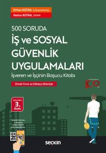 500 Soruda İş Ve Sosyal Güvenlik Uygulamaları İşveren Ve İşçinin Başucu Kitabı