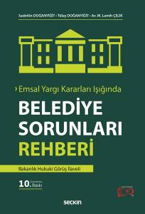 Emsal Yargı Kararları Işığında Belediye Sorunları Rehberi Bakanlık Hukuki Görüş İlaveli