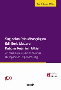 Sağ Kalan Eşin Mirasçılığına Edinilmiş Mallara Katılma Rejiminin Etkisi Ve Arabuluculuk Çözüm Yolunun Bu Kapsamda Uygulanabilirliği