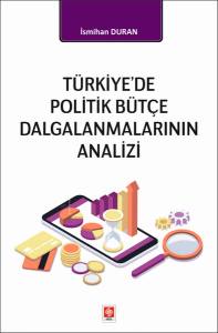 Türkiye'de Politik Bütçe Dalgalanmalarının Analizi