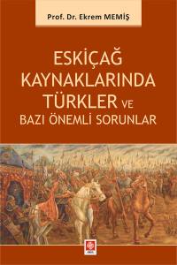 Eskiçağ Kaynaklarında Türkler Ve Bazı Önemli Sorunlar