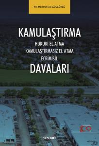 Kamulaştırma Davaları Hukuki El Atma – Kamulaştırmasız El Atma – Ecrimisil