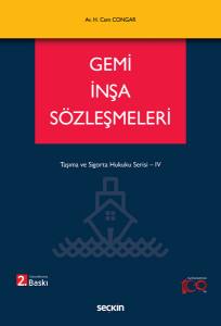 Gemi İnşa Sözleşmeleri Taşıma Ve Sigorta Hukuku Serisi – Iv