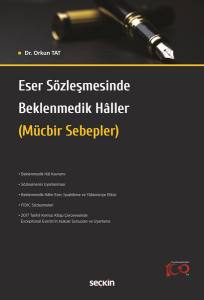 Eser Sözleşmesinde Beklenmedik Hâller (Mücbir Sebepler)