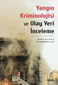 Yangın Kriminolojisi Ve Olay Yeri İnceleme