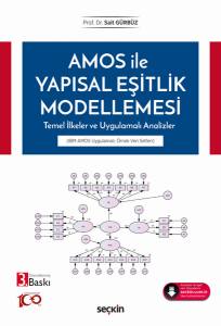 Amos İle Yapısal Eşitlik Modellemesi Temel İlkeler Ve Uygulamalı Analizler