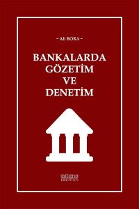 Bankalarda Gözetim Ve Denetim (E-Kitap)