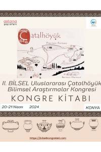 2. Bilsel Uluslararası Çatalhöyük  Bilimsel Araştırmalar Kongresi