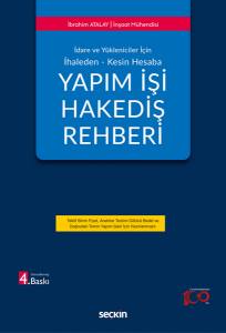 İdare Ve Yöneticiler İçin İhaleden – Kesin Hesaba Yapım İşi Hakediş Rehberi