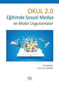 Okul 2.0 Eğitimde Sosyal Medya Ve Mobil Uygulamalar