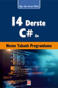 14 Derste C# İle Nesne Tabanlı Programlama İhsan Özer