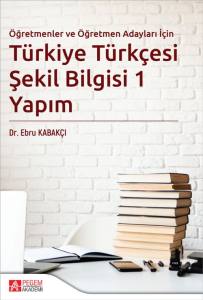 Türkiye Türkçesi Şekil Bilgisi 1 Yapım