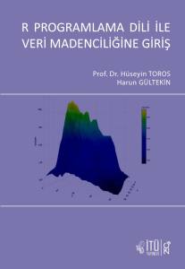 R Programlama Dili İle Veri Madenciliğine Giriş