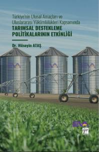 Türkiye'nin Ulusal Amaçları Ve Uluslararası Yükümlülükleri
 Kapsamında Tarımsal Destekleme Politikalarının Etkinliği