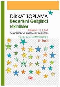 Dikkat Toplama Becerisini Geliştirici Etkinlikler: İlköğretim 1. 2. 3. Sınıf