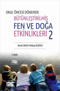 Okul Öncesi Dönemde Bütünleştirilmiş Fen Ve Doğa Etkinlikleri 2