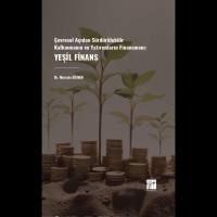 Çevresel Açıdan Sürdürülebilir Kalkınmanın Ve Yatırımların Finansmanı: Yeşil Finans