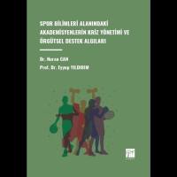 Spor Bilimleri Alanındaki Akademisyenlerin Kriz Yönetimi Ve Örgütsel Destek Algıları
Spor Bilimleri Alanındaki Akademisyenlerin Kriz Yönetimi Ve Örgütsel Destek Algıları