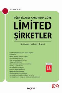 Türk Ticaret Kanunu'na Göre Limited Şirketler Açıklamalı – İçtihatlı – Örnekli