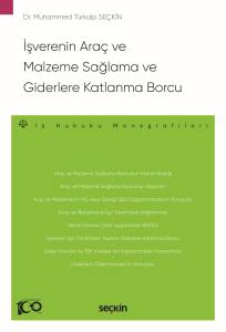 İşverenin Araç Ve Malzeme Sağlama Ve Giderlere Katlanma Borcu – İş Hukuku Monografileri –