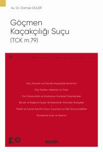 Göçmen Kaçakçılığı Suçu (Tck M.79) – Ceza Hukuku Monografileri –