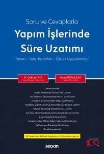 Soru Ve Cevaplarla Yapım İşlerinde Süre Uzatımı Tanım – Yargı Kararları – Örnek Uygulamalar