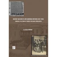 Boston’ Dan Urfa’ya Bir Amerikan Misyonu (1857-1910) : Kuruluş, İç Çatışma Ve Yeniden Yapılanma Süreçleriyle