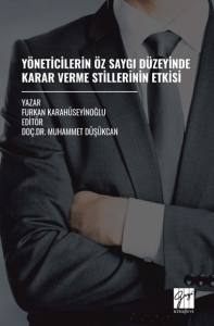 Yöneticilerin Öz Saygı DüzeyindeKarar Verme Stillerinin Etkisi