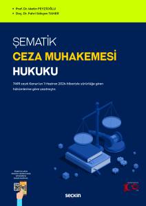 Şematik Ceza Muhakemesi Hukuku 7499 Sayılı Kanun'un 1 Haziran 2024 İtibariyle Yürürlüğe Giren Hükümlerine Göre Yazılmıştır.