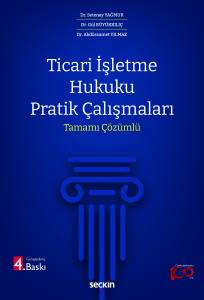 Ticari İşletme Hukuku Pratik Çalışmaları Tamamı Çözümlü