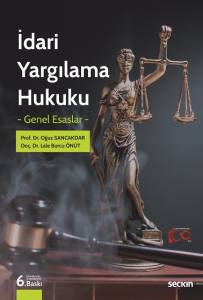 İdari Yargılama Hukuku – Genel Esaslar –