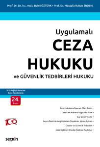 Uygulamalı Ceza Hukuku Ve Güvenlik Tedbirleri Hukuku – Tck Değişikliklerine Göre Yenilenmiş –