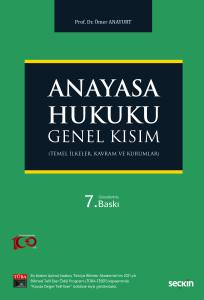 Anayasa Hukuku: Genel Kısım (Temel İlkeler, Kavram Ve Kurumlar)