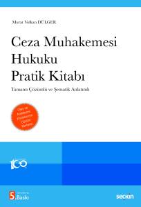 Ceza Muhakemesi Hukuku Pratik Kitabı Tamamı Çözümlü Ve Şematik Anlatımlı