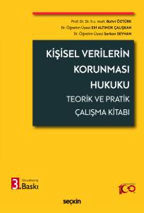 Kişisel Verilerin Korunması Hukuku Teorik Ve Pratik Çalışma Kitabı