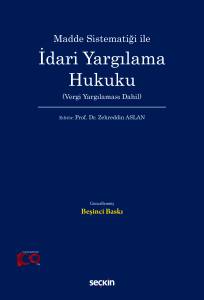 Madde Sistematiği İle İdari Yargılama Hukuku (Vergi Yargılaması Dahil)