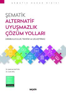 Şematik Alternatif Uyuşmazlık Çözüm Yolları (Arabuluculuk, Tahkim Ve Uzlaştırma)