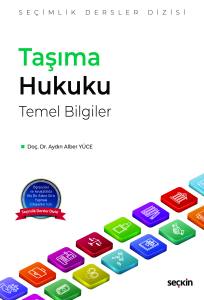 Taşıma Hukuku Temel Bilgiler – Seçimlik Dersler Dizisi –