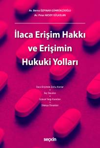 İlaca Erişim Hakkı Ve Erişimin Hukuki Yolları