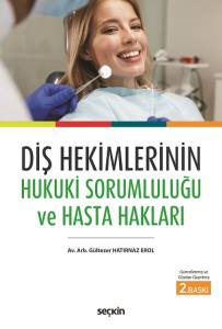 Diş Hekimlerinin Hukuki Sorumluluğu Ve Hasta Hakları